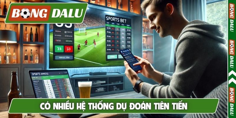 Có nhiều hệ thống dự đoán tiên tiến