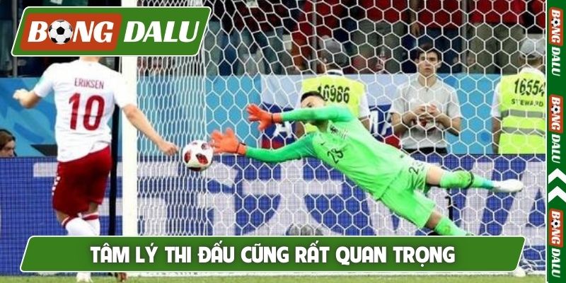 Tâm lý thi đấu cũng rất quan trọng